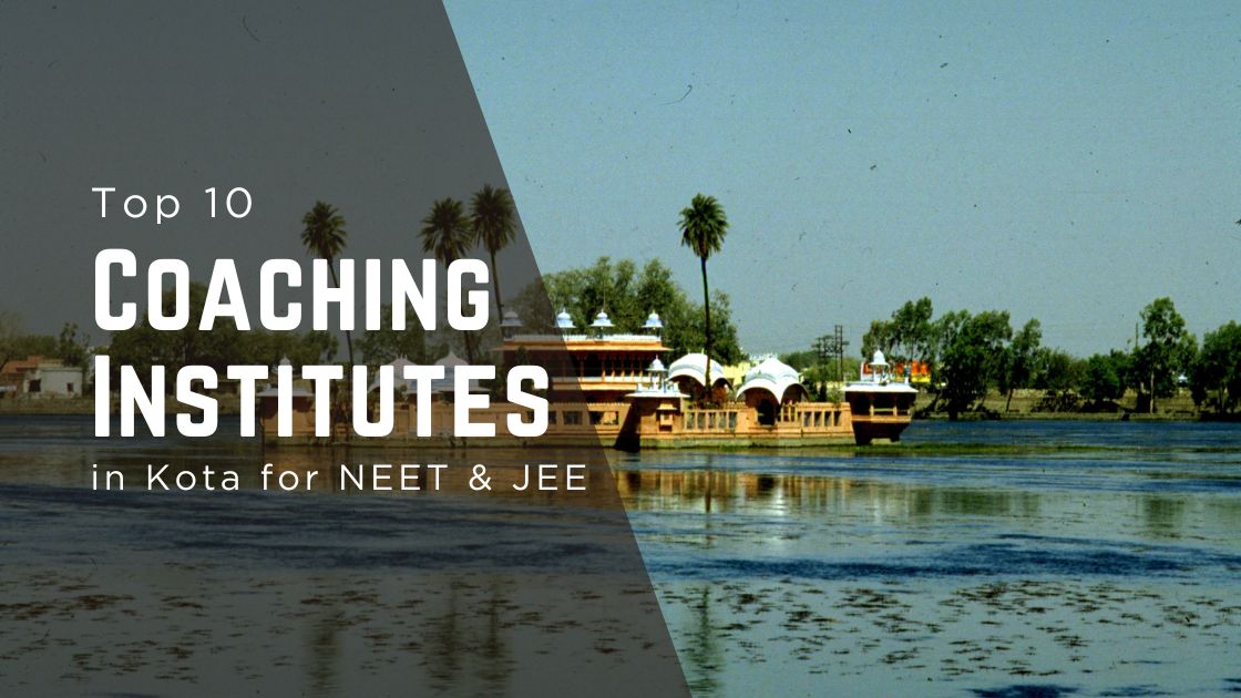 Top 10 Coaching Institutes in Kota for IIT-JEE & NEET
