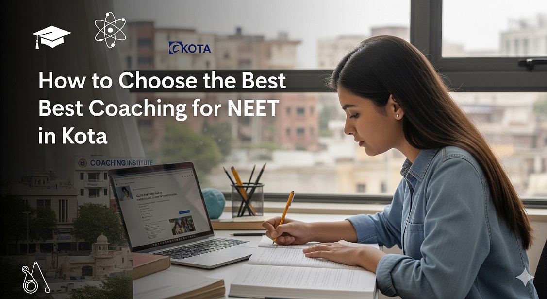 How to Choose the Best Coaching for NEET in Kota
